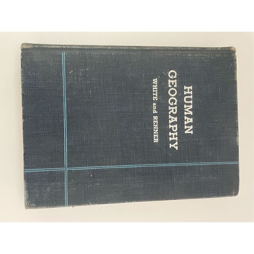 Antique Human Geography an Ecological Study of Society Book White & Renner 1948